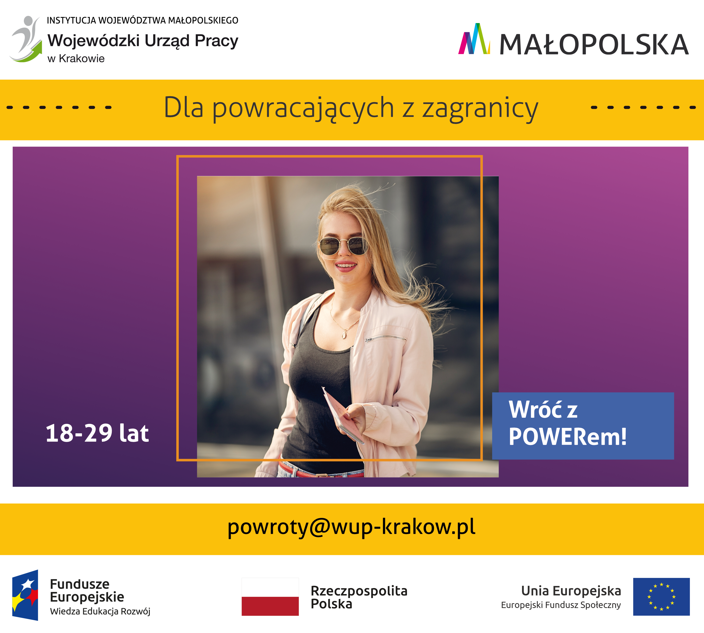 Młoda, uśmiechnięta dziewczyna w okularach słonecznych. Napisy: Dla powracających z zagranicy, 18-29 lat, Wróć z POWERem!, adres mailowy powroty@wup-krakow.pl
