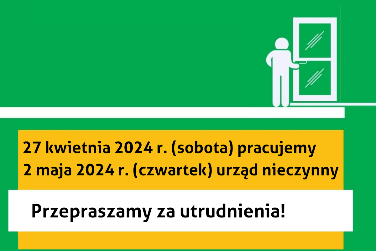 Sylwetka człowieka przy drzwiach. Informacja tekstowa o pracy urzędu 27 kwietnia i zamknięciu 2 maja 2024 r. Dopisek: przepraszamy za utrudnienia