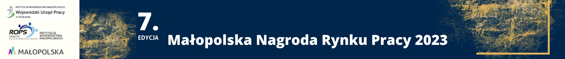 Baner promocyjny, na ciemnym tle napisy Małopolska Nagroda Rynku Pracy 2023, 7 edycja, Na zgłoszenia czekamy do 21 grudnia 2022. Na dole belka z logotypami.